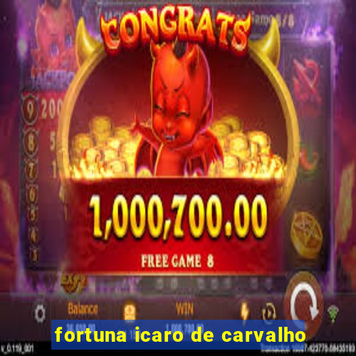 fortuna icaro de carvalho